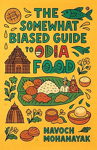 The Somewhat Biased Guide to Odia Food - book cover